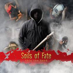 Soils Of Fate : Thin the Herd